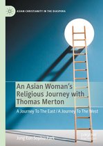 Asian Christianity in the Diaspora - An Asian Woman's Religious Journey with Thomas Merton