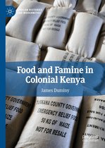African Histories and Modernities - Food and Famine in Colonial Kenya