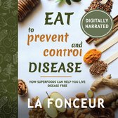 Eat to Prevent and Control Disease