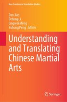 New Frontiers in Translation Studies - Understanding and Translating Chinese Martial Arts