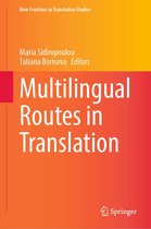 New Frontiers in Translation Studies - Multilingual Routes in Translation