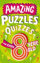 Amazing Puzzles and Quizzes for Every Kid - Amazing Puzzles and Quizzes for Every 8 Year Old (Amazing Puzzles and Quizzes for Every Kid)