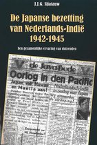 De Japanse bezetting van Nederlands-Indië 1942-1945