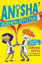 School's Cancelled Anisha the Accidental Detective 2