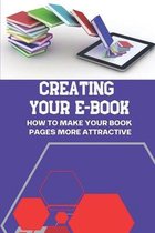 Creating Your E-Book: How To Make Your Book Pages More Attractive