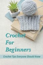 Crochet For Beginners: Crochet Tips Everyone Should Know