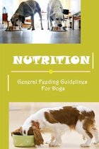 Nutrition: General Feeding Guidelines For Dogs