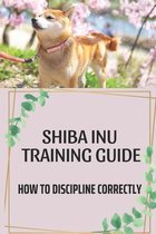 Shiba Inu Training Guide: How To Discipline Correctly