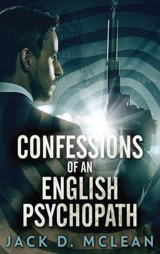 Confessions Of An English Psychopath, Jack Mclean 9784867522998 Boeken