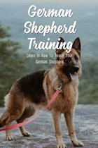 German Shepherd Training: Learn In How To Teach Your German Shepherd