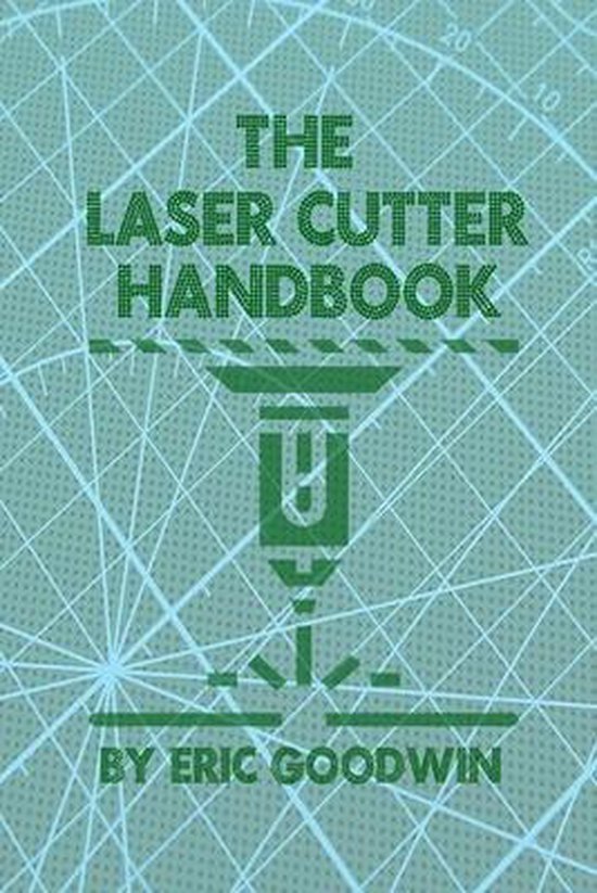The Laser Cutter Handbook