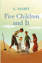 Five Children and It Annotated and Illustrated Edition
