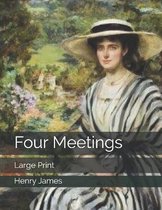 Four Meetings