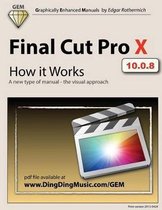 Final Cut Pro X - How It Works