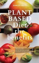 Plant Based Diet- Plant Based Diet - The Benefits