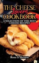 The Cheese Lovers Cookbook