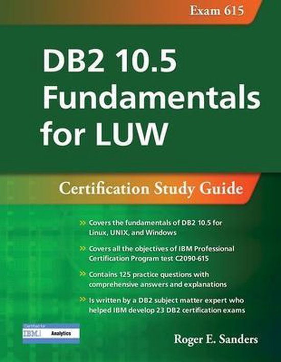DB2 10.5 Fundamentals for Luw, Roger E. Sanders 9781583474570
