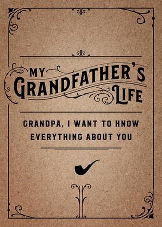 My Grandfather's Life Second Edition Grandpa, I Want to Know