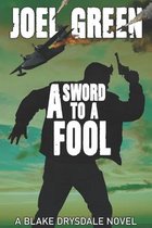 Blake Drysdale-A Sword to a Fool