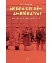 Neden Geldim Amerika’ya? Amerika'da Iz Birakan Turkler
