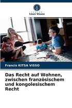 Das Recht auf Wohnen, zwischen franzoesischem und kongolesischem Recht