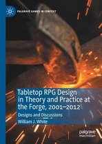 Tabletop RPG Design in Theory and Practice at the Forge 2001 2012