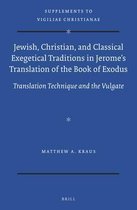 Vigiliae Christianae, Supplements- Jewish, Christian, and Classical Exegetical Traditions in Jerome’s Translation of the Book of Exodus