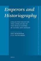 Emperors and Historiography: Collected Essays on the Literature of the Roman Empire by DaniÃ«l Den Hengst