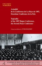 Topicality of the 1907 Hague Conference, the Second Peace Conference / Actualite de La Conference de La Haye de 1907, Deuxieme Conference de La Paix