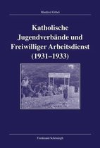 Katholische Jugendverbande Und Freiwilliger Arbeitsdienst 1931-1933