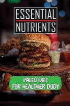 Essential Nutrients: Paleo Diet For Healthier Body