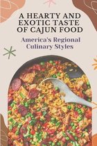 A Hearty And Exotic Taste Of Cajun Food: America's Regional Culinary Styles