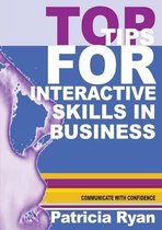 Top Tips- Top Tips for Interactive Skills in Business