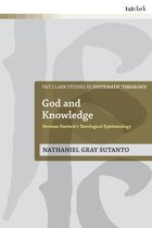 T&T Clark Studies in Systematic Theology- God and Knowledge