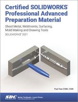 Certified SOLIDWORKS Professional Advanced Preparation Material (SOLIDWORKS 2021)