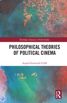 Routledge Advances in Film Studies - Philosophical Theories of Political Cinema
