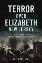 Disaster- Terror Over Elizabeth, New Jersey