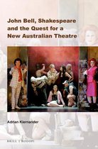 Australian Playwrights- John Bell, Shakespeare and the Quest for a New Australian Theatre