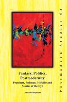 Postmodern Studies- Fantasy, Politics, Postmodernity