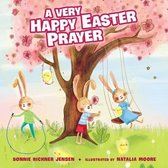 A Time to Pray - A Very Happy Easter Prayer