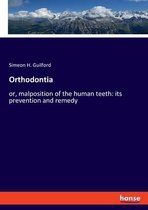 Orthodontia: or, malposition of the human teeth