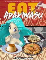 EAT-ADAKIMASU! The Ultimate Anime Cookbook