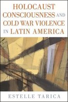 SUNY series in Latin American and Iberian Thought and Culture- Holocaust Consciousness and Cold War Violence in Latin America