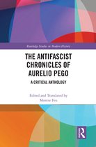 Routledge Studies in Modern History - The Antifascist Chronicles of Aurelio Pego