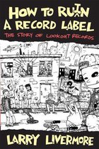 How To Ru(I)N A Record Label