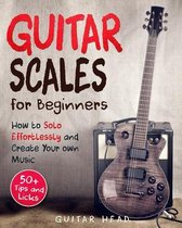 Guitar Scales Mastery- Guitar Scales for Beginners
