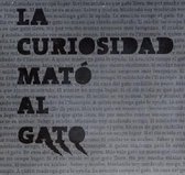Two Dead Cats - La Curiosidad Mato Al Gato (CD)