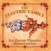 Electric Family - Ice Cream Phoenix Resurrection (CD)