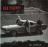 Bad Pigeons - La Cavale (CD)