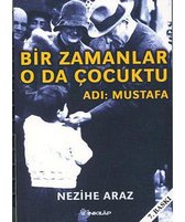 Bir Zamanlar O da Çocuktu   Adı: Mustafa